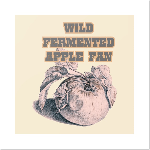 Wild Fermented Apple Fan! Classic Cider Style Wall Art by SwagOMart